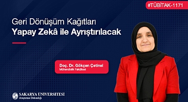 Geri Dönüşüm Kağıtları Yapay Zekâ ile Ayrıştırılacak 