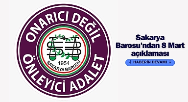Sakarya Barosu’ndan 8 Mart açıklaması 