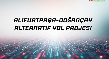 Alifuatpaşa-Doğançay Alternatif Yol Projesi 