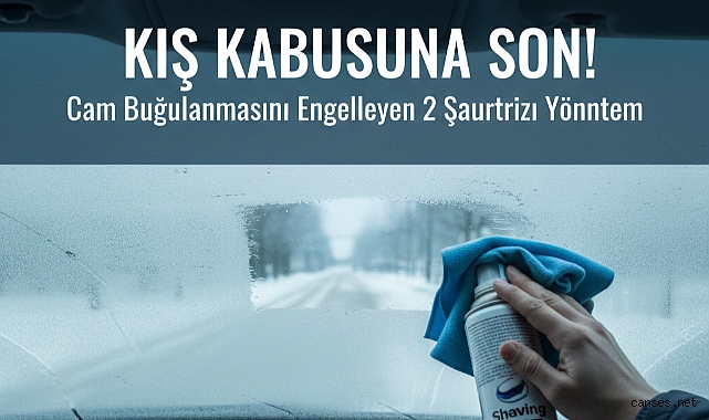 Sürücülerin Kış Kabusu Bitiyor: Cam Buğulanmasını Engelleyen 2 Şaşırtıcı Yöntem